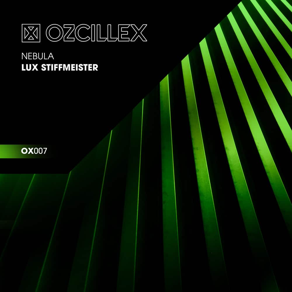 Release: Nebula Artist: Lux Stiffmeister Catalogue: OX007 Label: OZCILLEX Genre: Techno Release: Nebula Artist: Lux Stiffmeister Catalogue: OX007 Label: OZCILLEX Genre: Techno