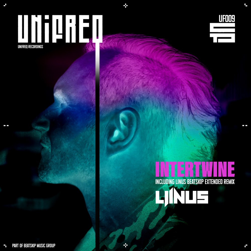 UF009 Release: Intertwine Artist: Liinus Remixer: LINUS BEATSKiP Label: Unifreq Beatskip Music Group UF009 Release: Intertwine Artist: Liinus Remixer: LINUS BEATSKiP Label: Unifreq Beatskip Music Group