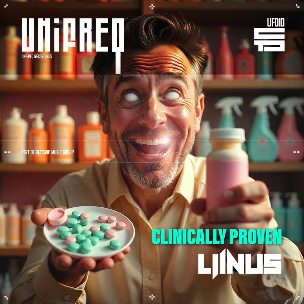 UF010 Release: Clinically Proven Artist: Liinus Lable: Unifreq Beatskip Music Group UF010 Release: Clinically Proven Artist: Liinus Lable: Unifreq Beatskip Music Group